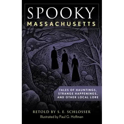 Spooky Massachusetts: Tales of Hauntings, Strange Happenings, and Other Local Lore