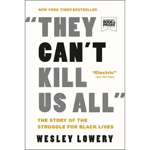 They Can't Kill Us All: The Story of the Struggle for Black Lives