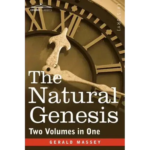 The Natural Genesis (Two Volumes in One)