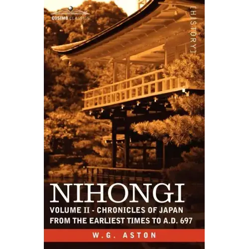 Nihongi: Volume II - Chronicles of Japan from the Earliest Times to A.D. 697
