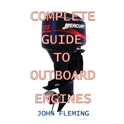 Complete Guide To Outboard Engines