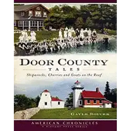 Door County Tales: Shipwrecks, Cherries and Goats on the Roof