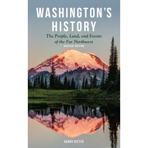 Washington's History, Revised Edition: The People, Land, and Events of the Far Northwest