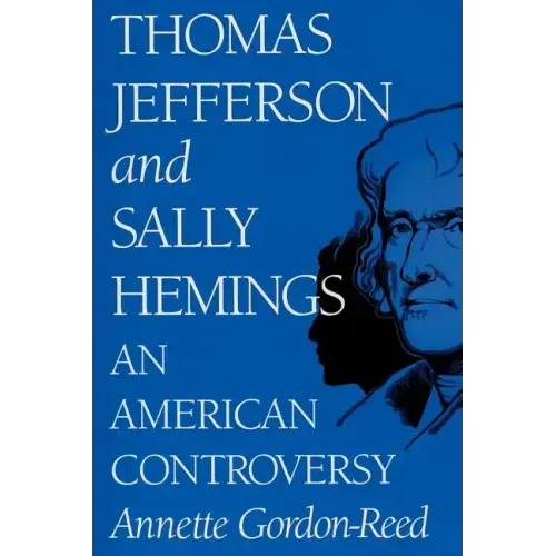 Thomas Jefferson and Sally Hemings: An American Controversy