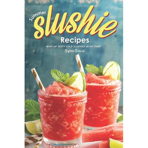 Summer Slushie Recipes: Whip Up Tasty Cold Slushies in No Time!