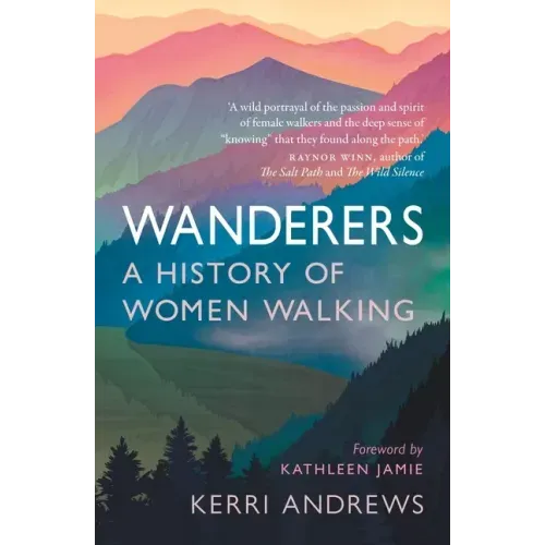 Wanderers: A History of Women Walking