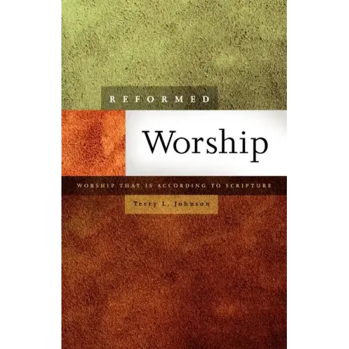 Reformed Worship: Worship That Is According to Scripture