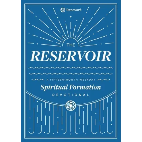 The Reservoir: A 15-Month Weekday Devotional for Individuals and Groups
