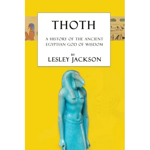 Thoth: The History of the Ancient Egyptian God of Wisdom