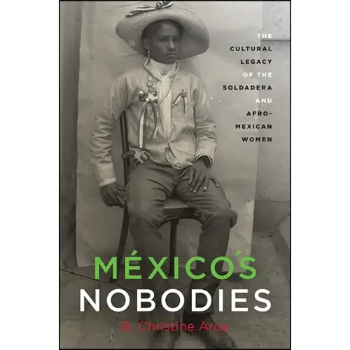México's Nobodies: The Cultural Legacy of the Soldadera and Afro-Mexican Women