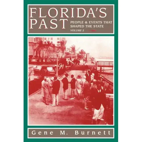 Florida's Past, Vol 2: People and Events That Shaped the State