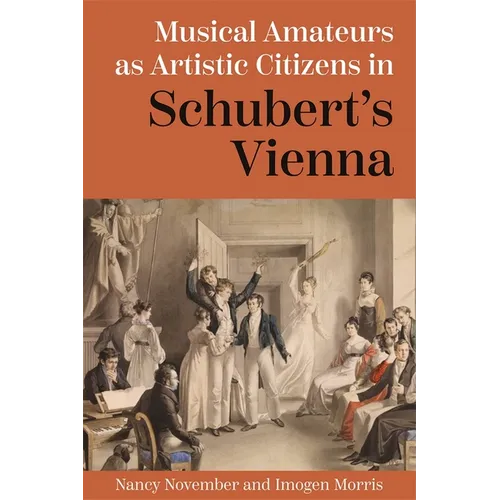 Musical Amateurs as Artistic Citizens in Schubert's Vienna