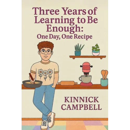 Three Years of Learning to Be Enough: One Day, One Recipe