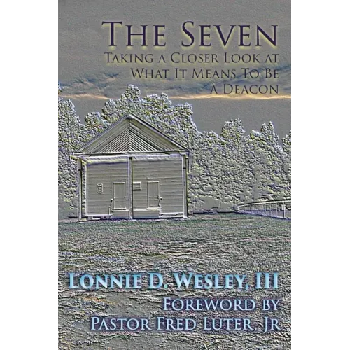 The Seven: Taking a Closer Look at What It Means To Be a Deacon