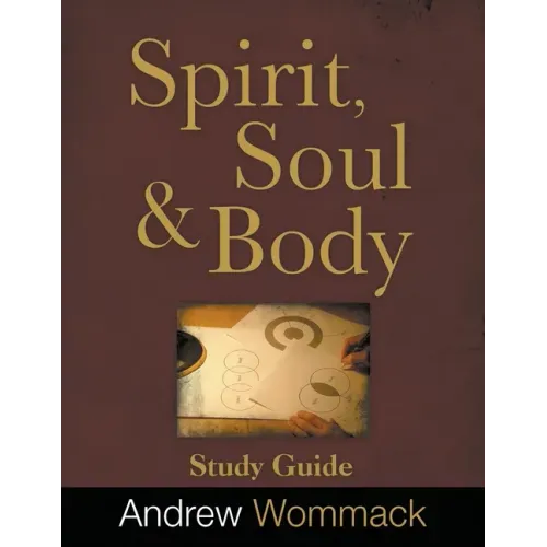 Spirit, Body, and Soul Study Guide