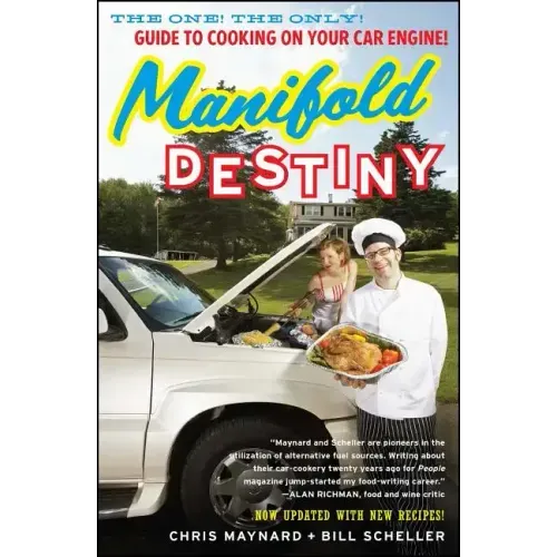 Manifold Destiny: The One! the Only! Guide to Cooking on Your Car Engine!
