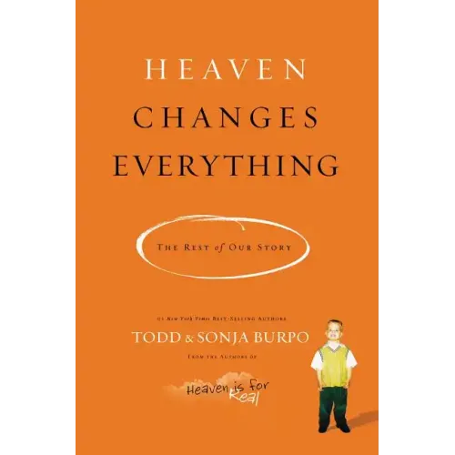 Heaven Changes Everything: The Rest of Our Story