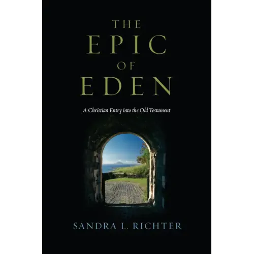 The Epic of Eden: A Christian Entry Into the Old Testament
