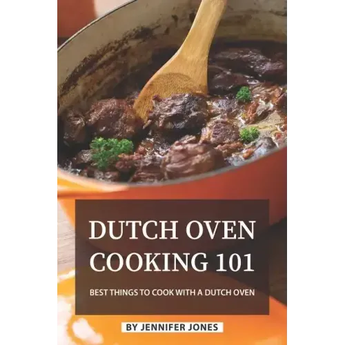 Dutch Oven Cooking 101: Best Things to Cook with a Dutch Oven