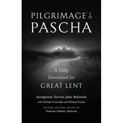 Pilgrimage to Pascha: A Daily Devotional for Great Lent