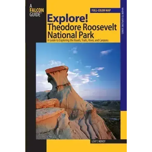 Explore! Theodore Roosevelt National Park