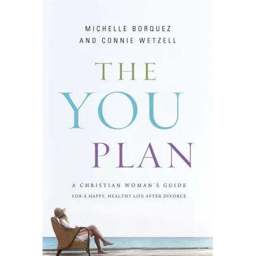 The You Plan: A Christian Woman's Guide for a Happy, Healthy Life After Divorce