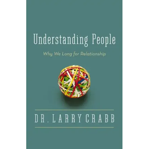Understanding People: Why We Long for Relationship