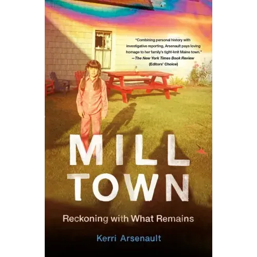 Mill Town: Reckoning with What Remains