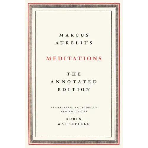 Meditations: The Annotated Edition
