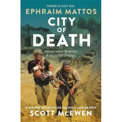 City of Death: Humanitarian Warriors in the Battle of Mosul