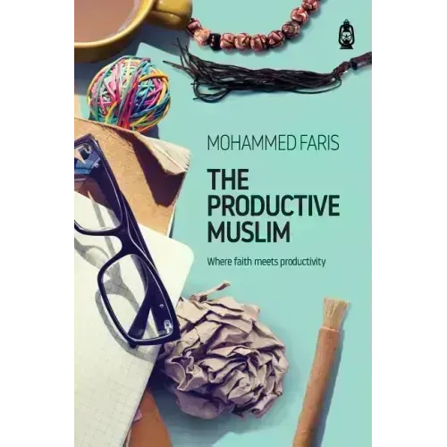 The Productive Muslim: Where Faith Meets Productivity