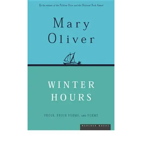 Winter Hours: Prose, Prose Poems, and Poems
