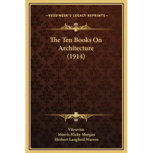 The Ten Books on Architecture (1914)