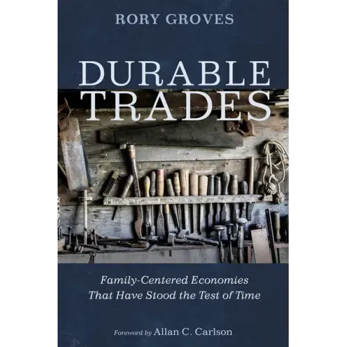 Durable Trades: Family-Centered Economies That Have Stood the Test of Time