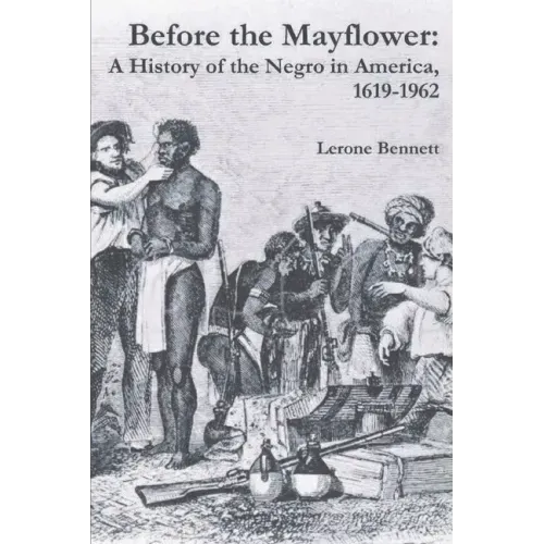 Before the Mayflower: A History of the Negro in America, 1619-1962