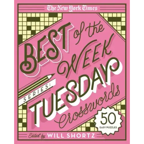 The New York Times Best of the Week Series: Tuesday Crosswords: 50 Easy Puzzles
