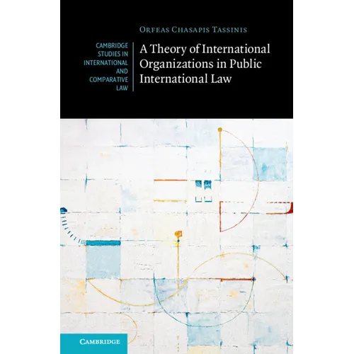 A Theory of International Organizations in Public International Law