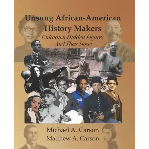 Unsung African-American History Makers: Unknown Hidden Figures And Their Stories