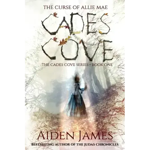 Cades Cove: The Curse of Allie Mae: Cades Cove Series: Book One