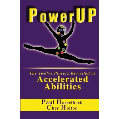 PowerUP: The Twelve Powers Revisited as Accelerated Abilities