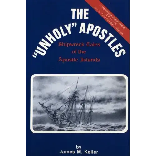 The Unholy Apostles: Shipwreck Tales of the Apostle Islands