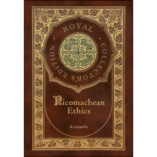 Nicomachean Ethics (Royal Collector's Edition) (Case Laminate Hardcover with Jacket)