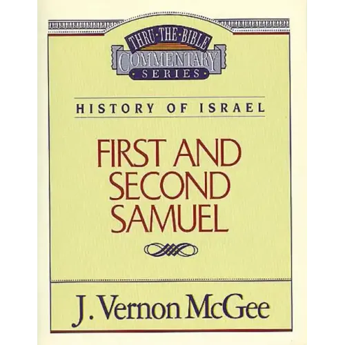 Thru the Bible Vol. 12: History of Israel (1 & 2 Samuel)