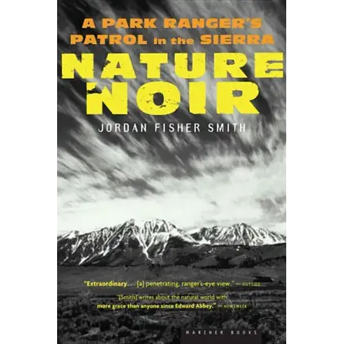 Nature Noir: A Park Ranger's Patrol in the Sierra