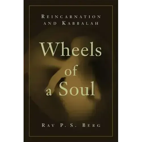 Wheels of a Soul: Reincarnation and Kabbalah