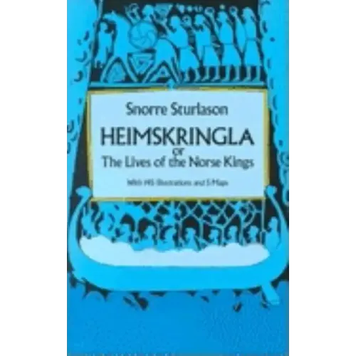 Heimskringla: Or, the Lives of the Norse Kings