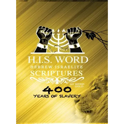 Hebrew Israelite Scriptures: : 400 Years of Slavery - GOLD EDITION