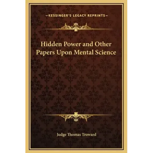 Hidden Power and Other Papers Upon Mental Science