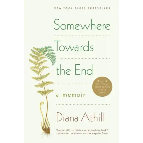 Somewhere Towards the End: A Memoir