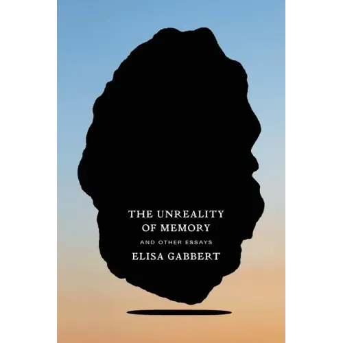 The Unreality of Memory: And Other Essays